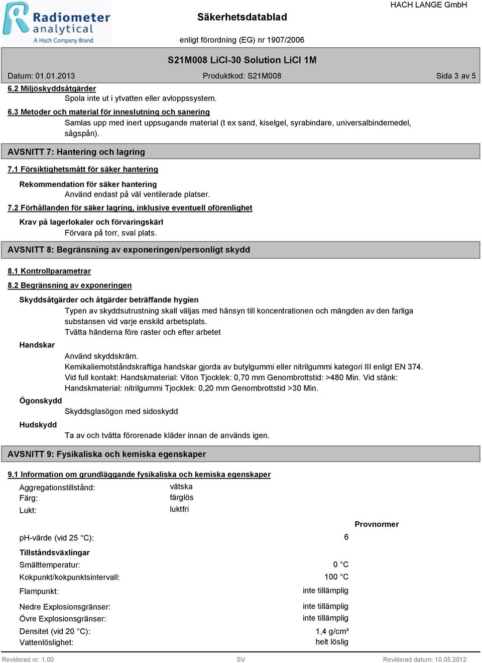 AVSNITT 8: Begränsning av exponeringen/personligt skydd 8.1 Kontrollparametrar 8.