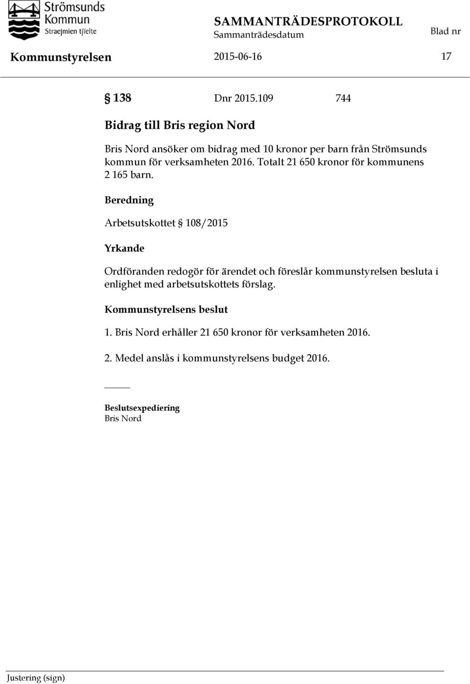 Totalt 21 650 kronor för kommunens 2 165 barn.