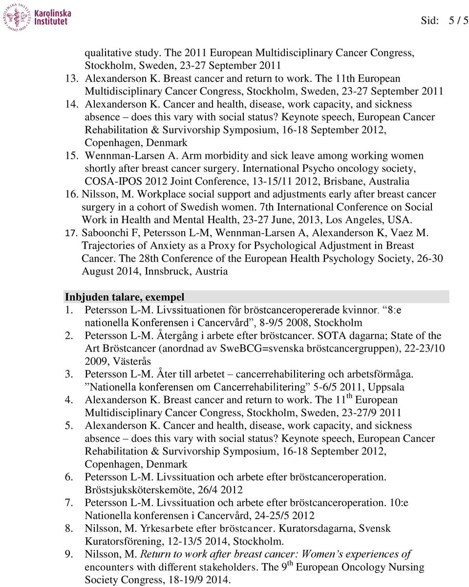 Cancer and health, disease, work capacity, and sickness absence does this vary with social status?