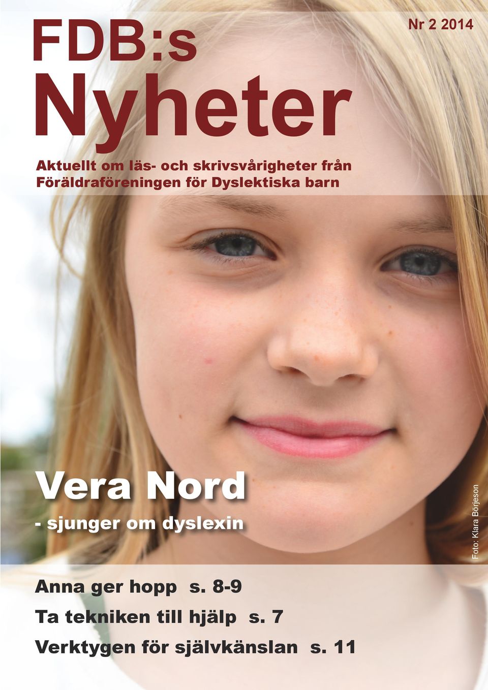 Foto: Klara Börjeson Vera Nord - sjunger om dyslexin Anna ger