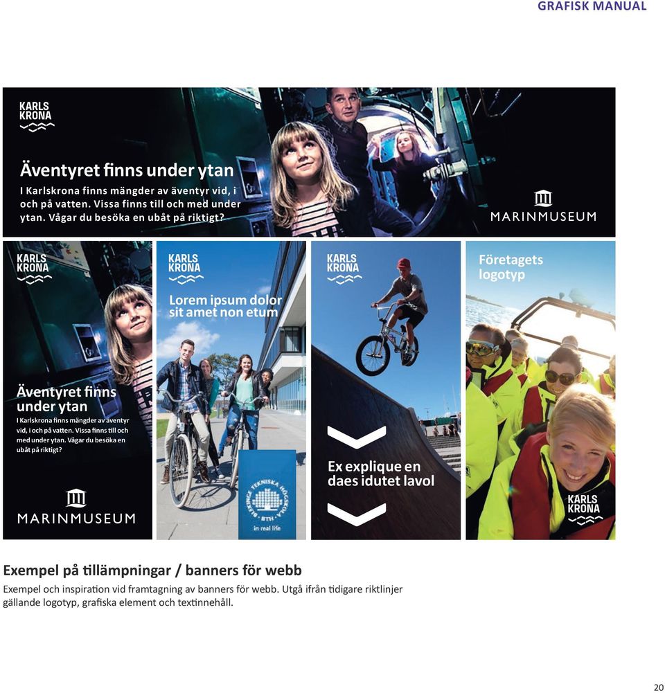 Ex explique en daes idutet lavol Exempel på tillämpningar / banners för webb Exempel och inspiration vid framtagning av banners för webb.