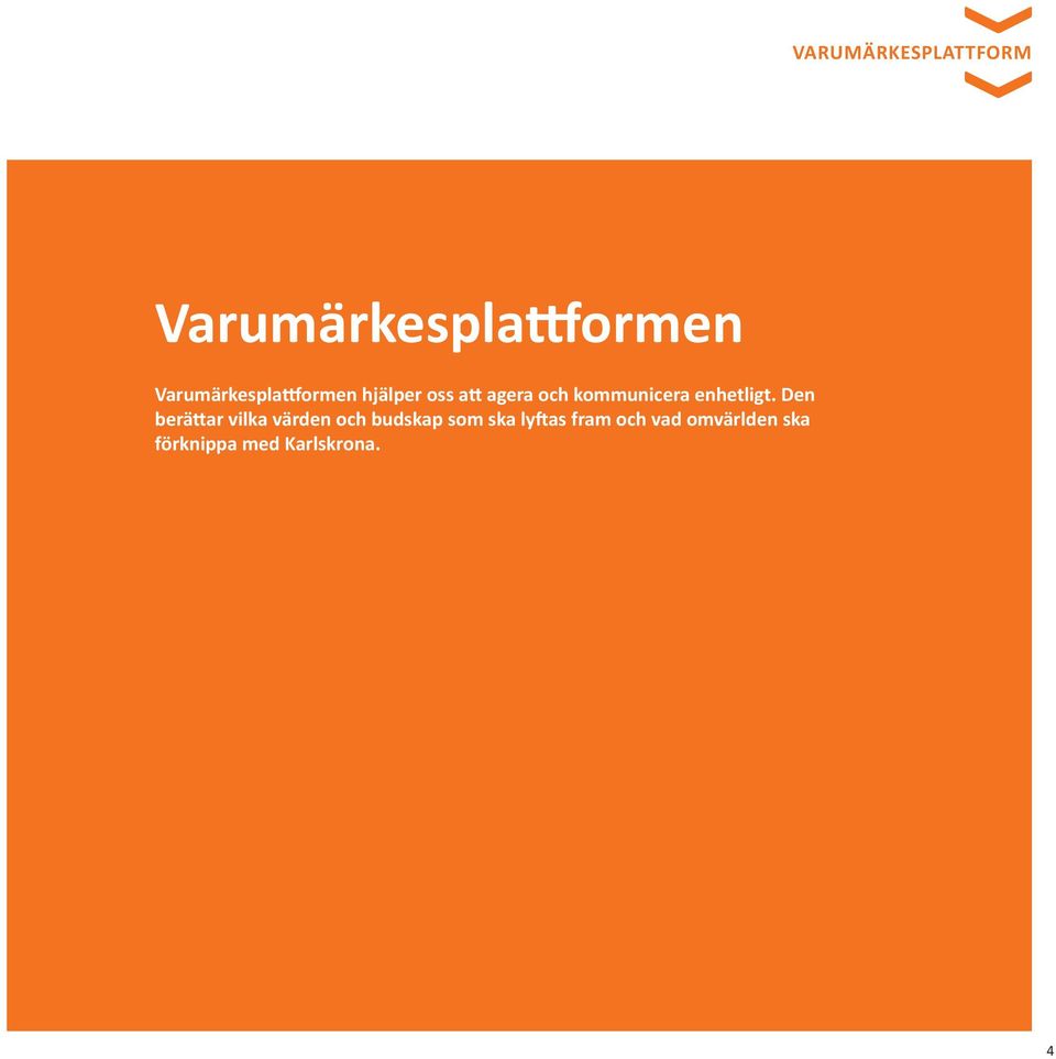 kommunicera enhetligt.