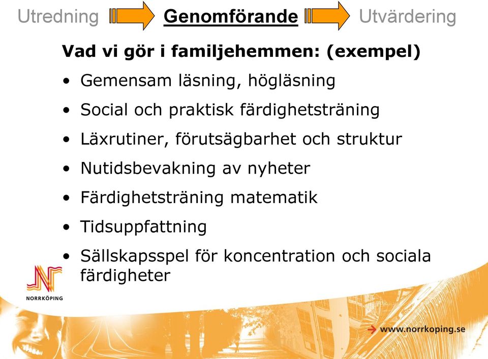 Läxrutiner, förutsägbarhet och struktur Nutidsbevakning av nyheter