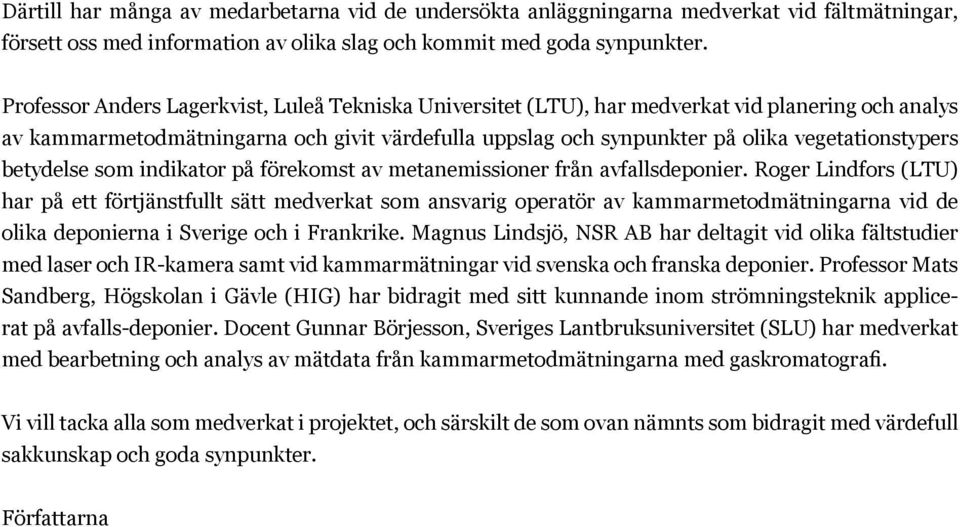 betydelse som indikator på förekomst av metanemissioner från avfallsdeponier.