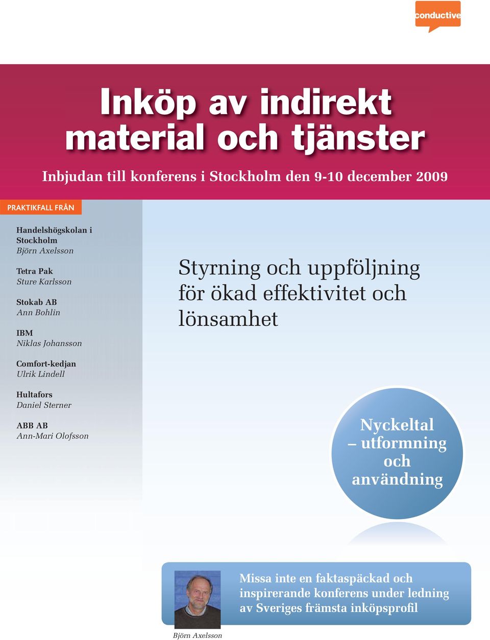 för ökad effektivitet och lönsamhet Comfort-kedjan Ulrik Lindell Hultafors Daniel Sterner ABB AB Ann-Mari Olofsson