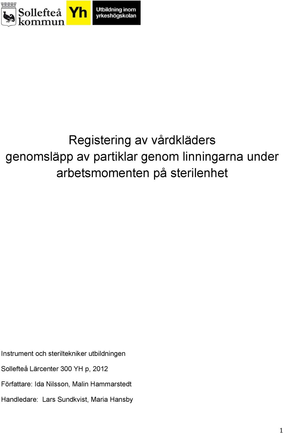 steriltekniker utbildningen Sollefteå Lärcenter 300 YH p, 2012