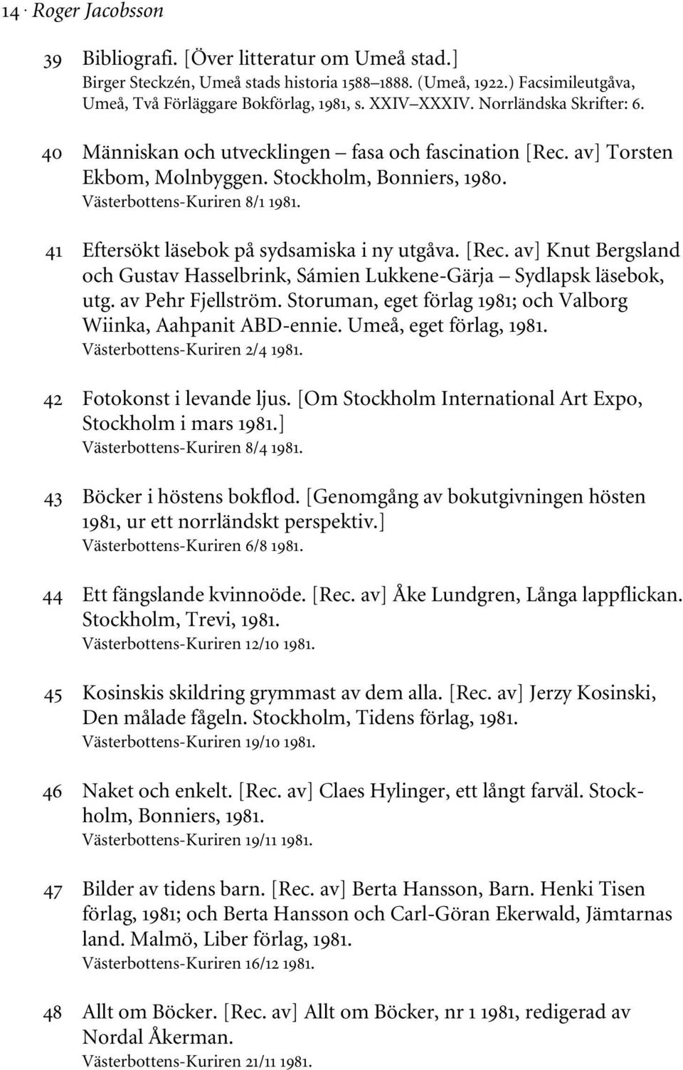 rån Jerzy Kosinski till Carl Linnæus och andra aktstycken - PDF ...