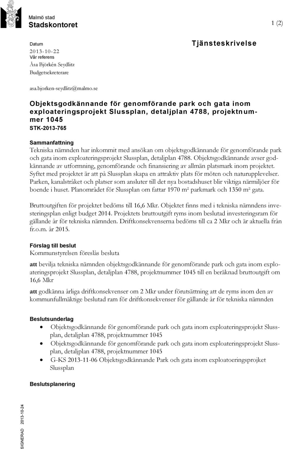 objektsgodkännande för genomförande park och gata inom exploateringsprojekt Slussplan, detaljplan 4788.