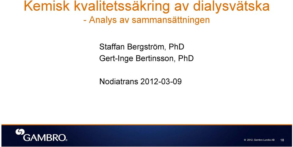 Bergström, PhD Gert-Inge Bertinsson, PhD