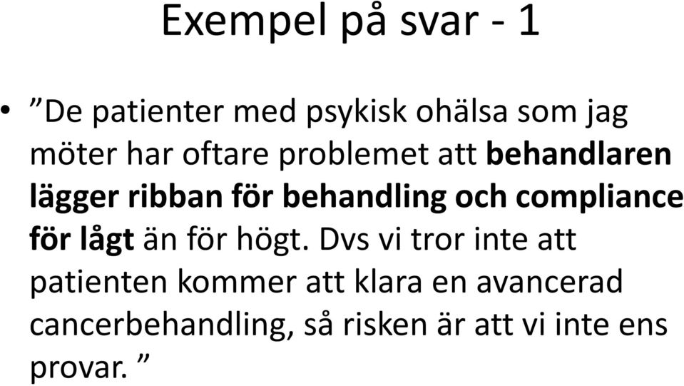 compliance för lågt än för högt.