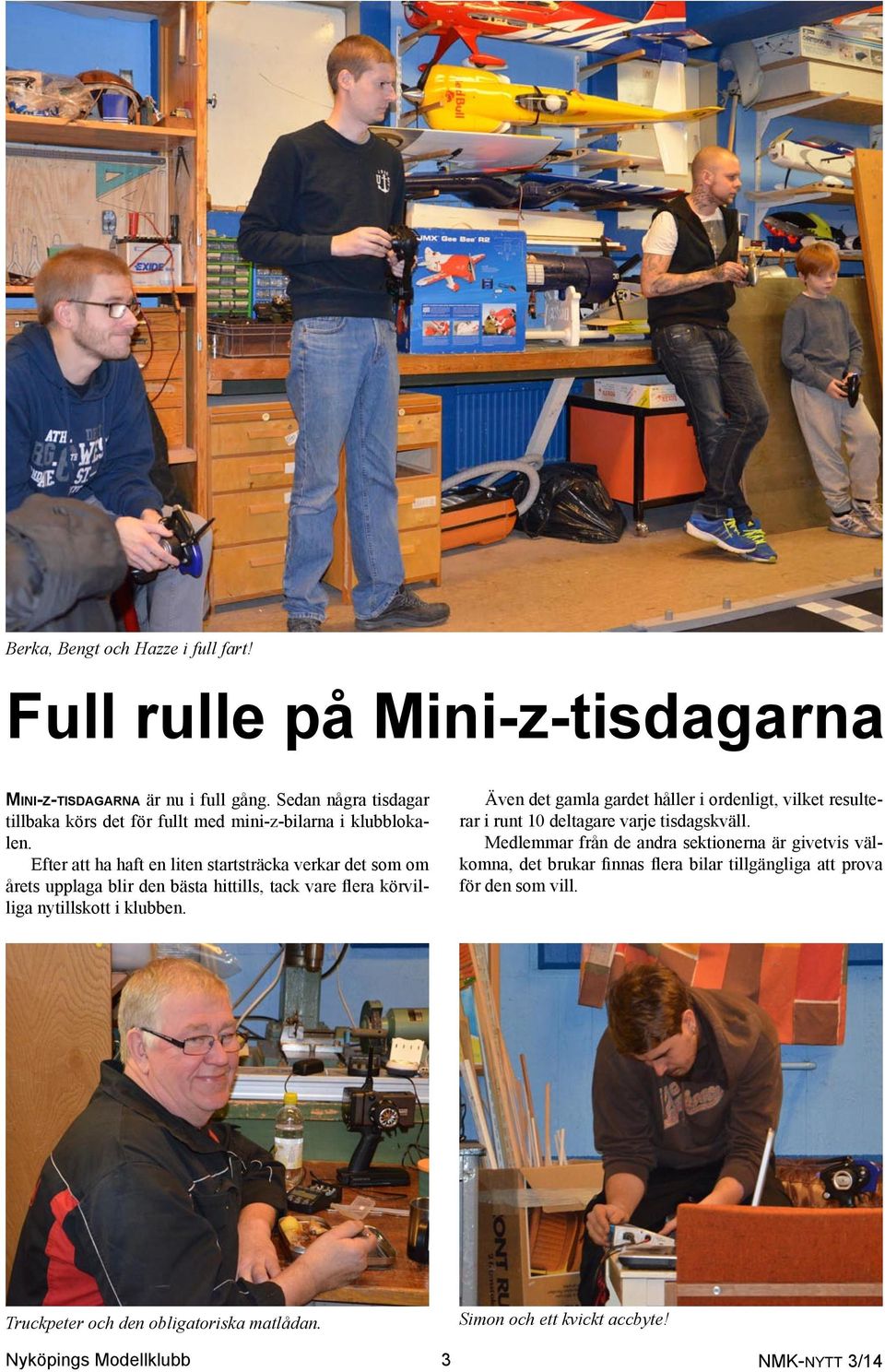 Efter att ha haft en liten startsträcka verkar det som om årets upplaga blir den bästa hittills, tack vare flera körvilliga nytillskott i klubben.