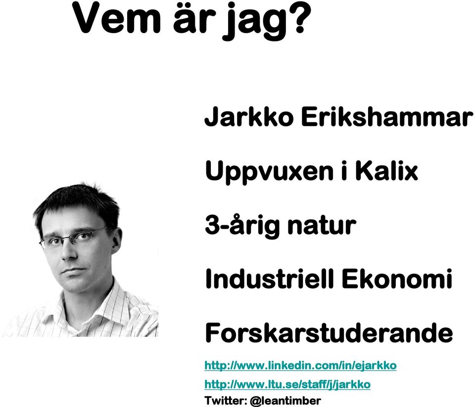 natur Industriell Ekonomi Forskarstuderande