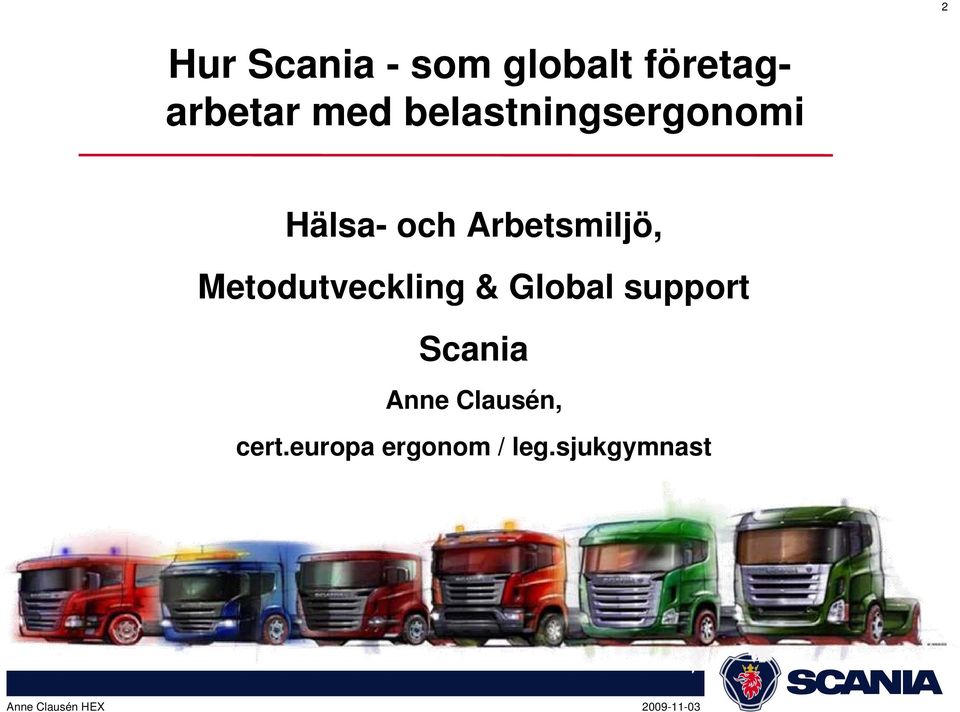 Metodutveckling & Global support Scania Anne