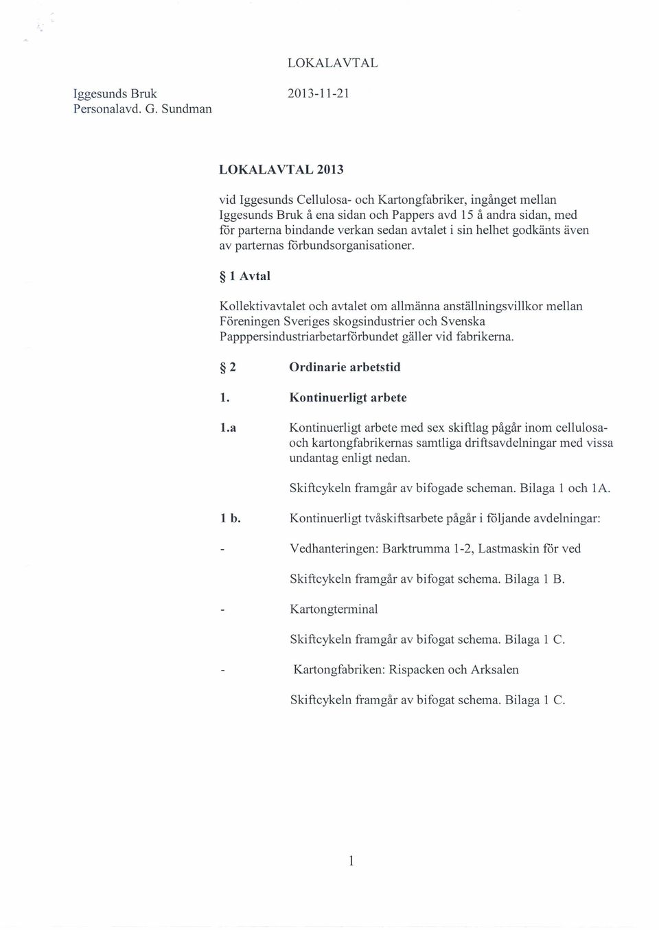 även av parternas förbundsorganisationer.