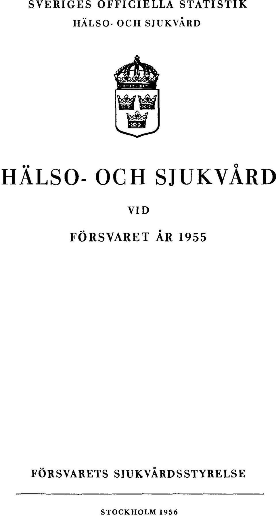SJUKVÅRD VID FÖRSVARET ÅR 1955