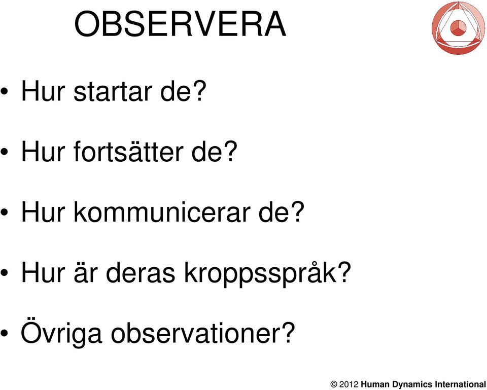 Hur kommunicerar de?