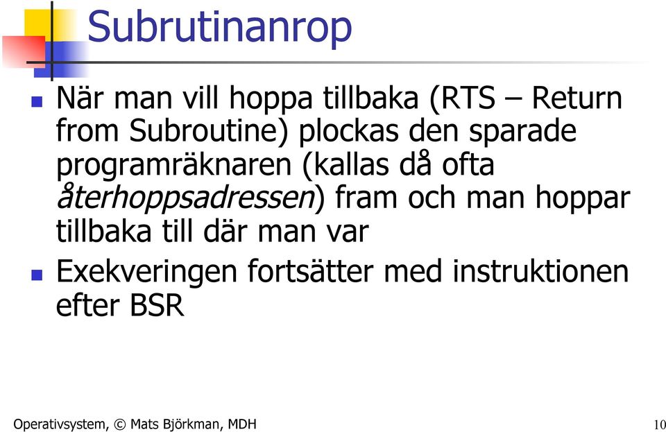 återhoppsadressen) fram och man hoppar tillbaka till där man var n