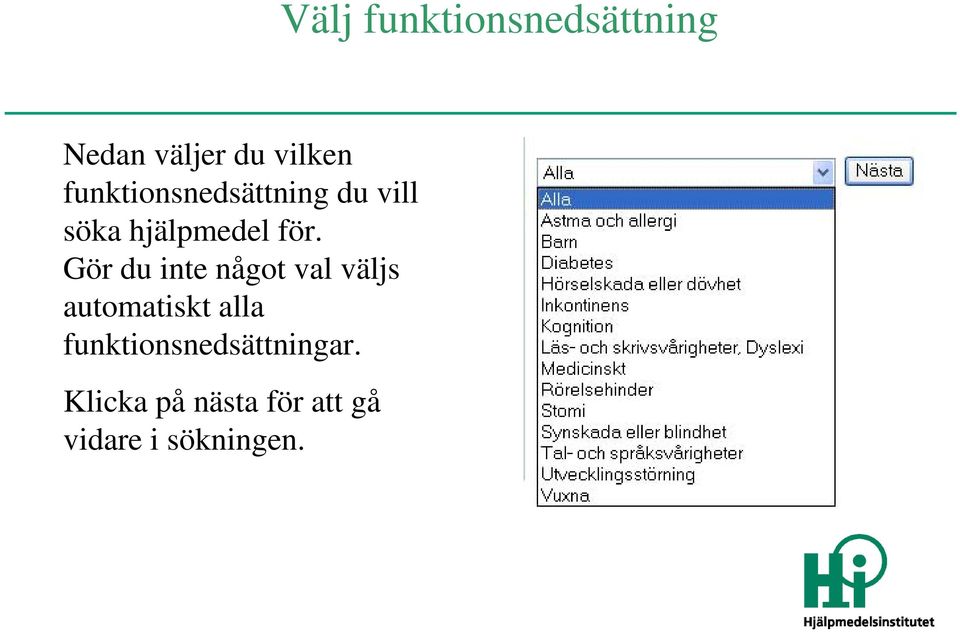 Gör du inte något val väljs automatiskt alla