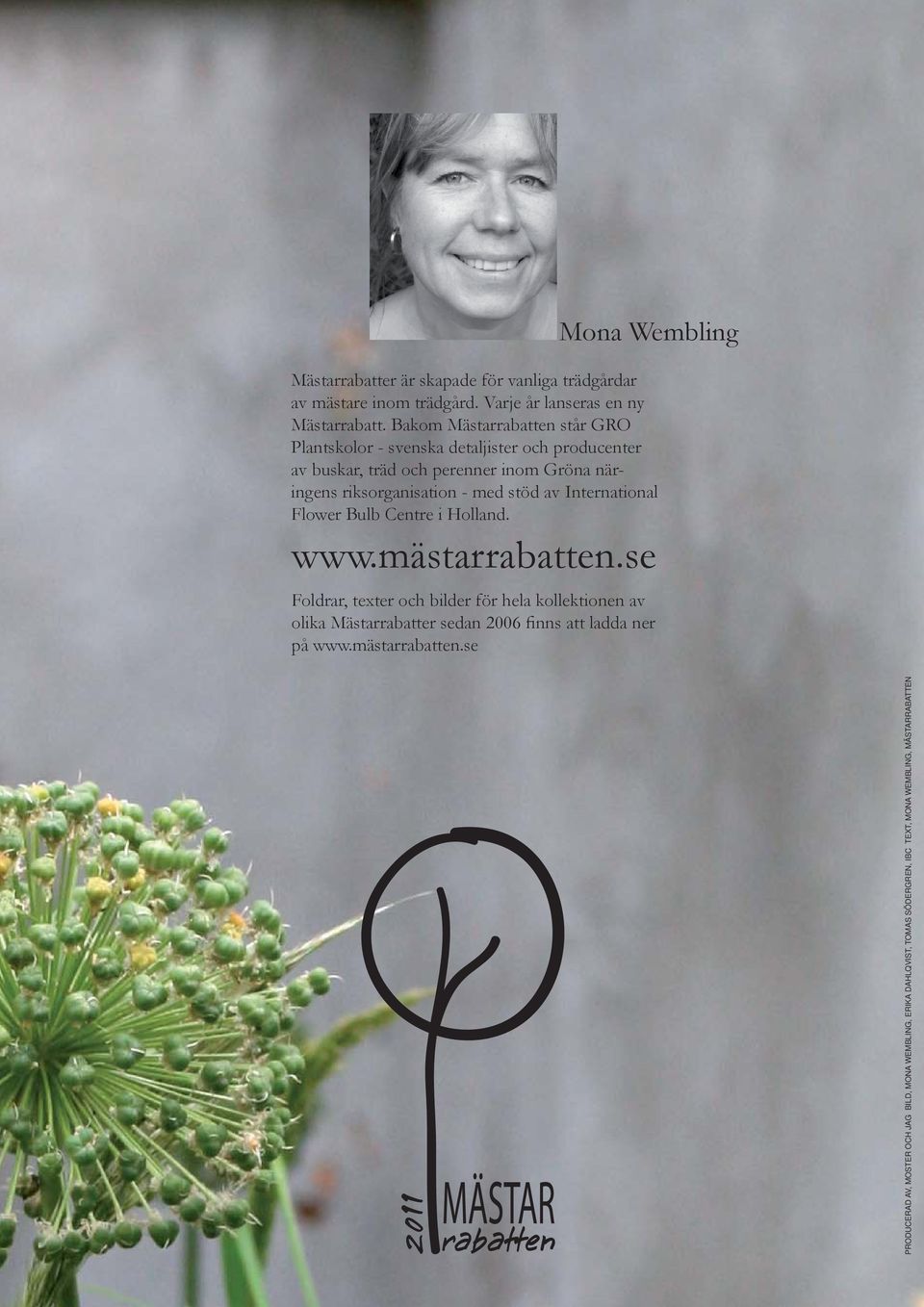 stöd av International Flower Bulb Centre i Holland. www.mästarrabatten.