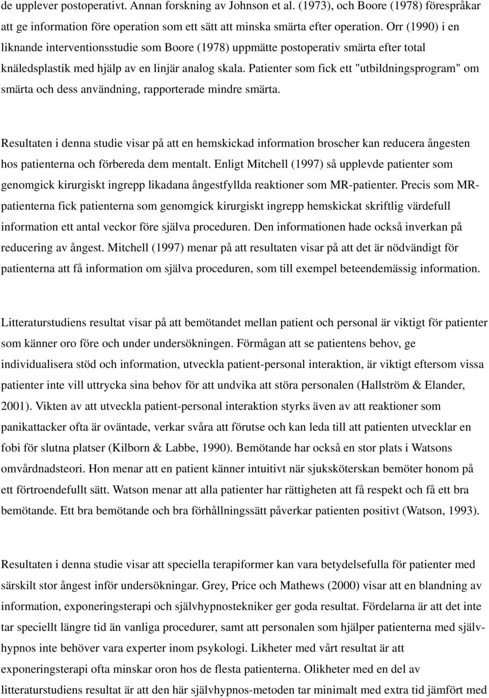 Patienter som fick ett "utbildningsprogram" om smärta och dess användning, rapporterade mindre smärta.