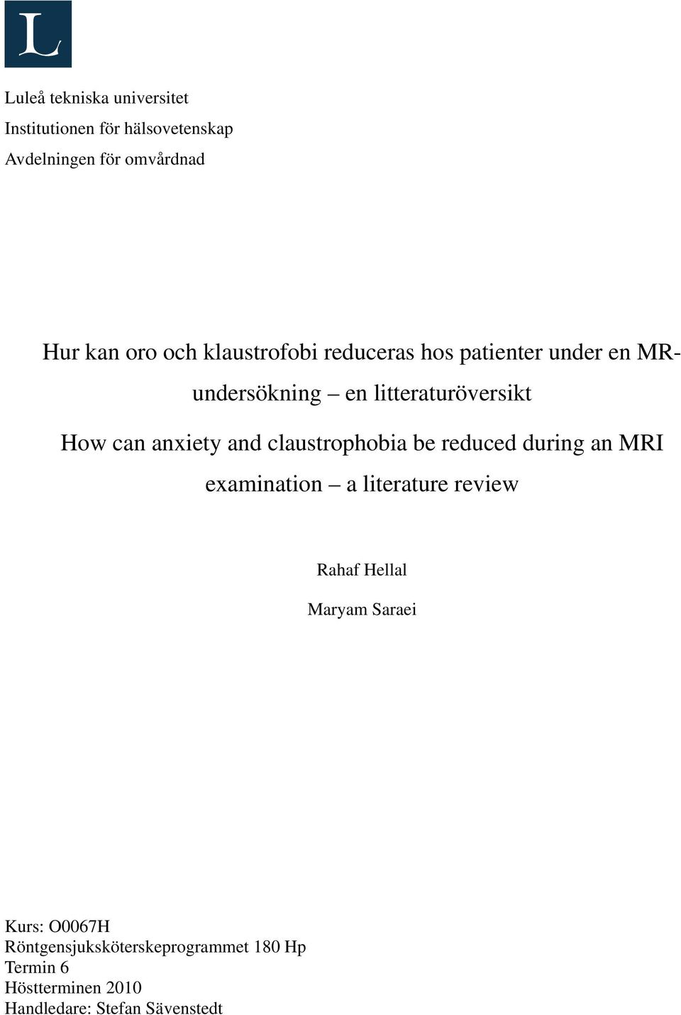 claustrophobia be reduced during an MRI examination a literature review Rahaf Hellal Maryam Saraei