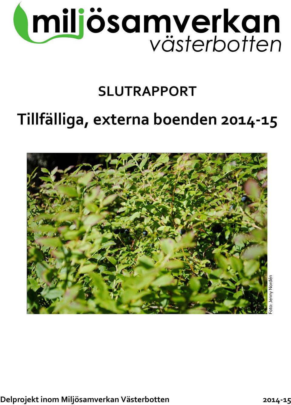 externa boenden 2014-15