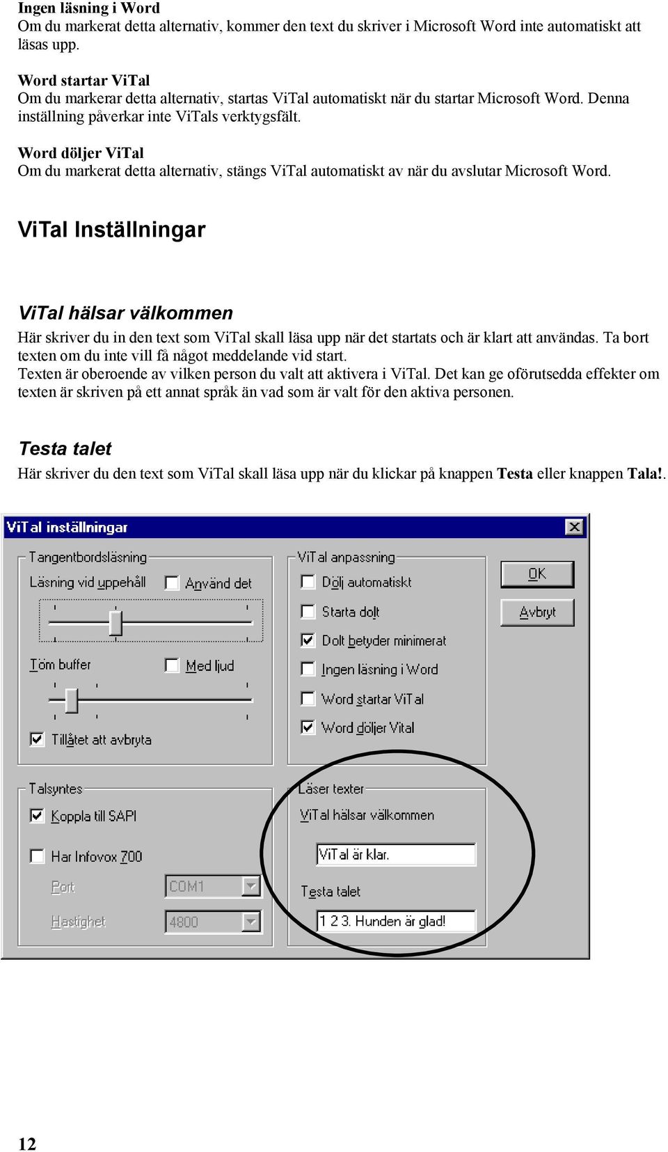 Word döljer ViTal Om du markerat detta alternativ, stängs ViTal automatiskt av när du avslutar Microsoft Word.