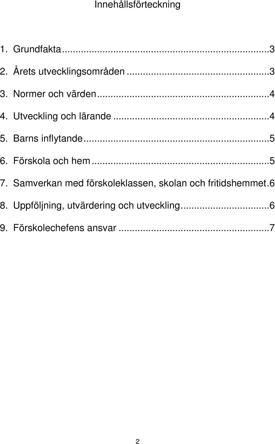 Förskola och hem...5 7.