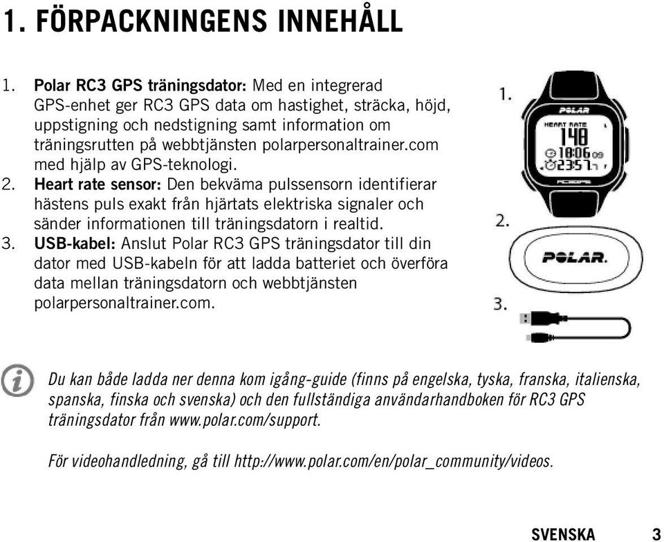 polarpersonaltrainer.com med hjälp av GPS-teknologi.