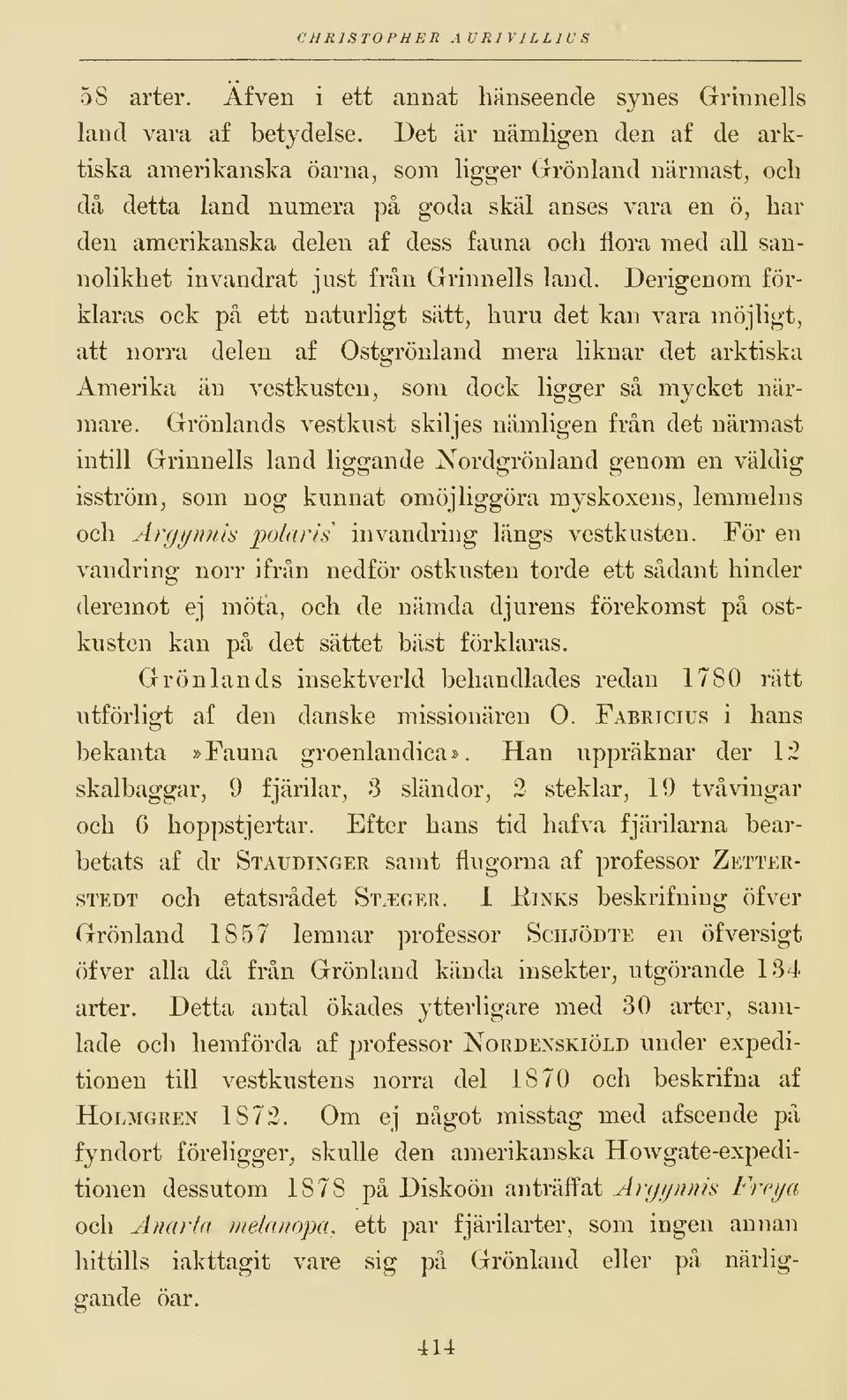 sannolikhet invandrat just från Grinnells land.