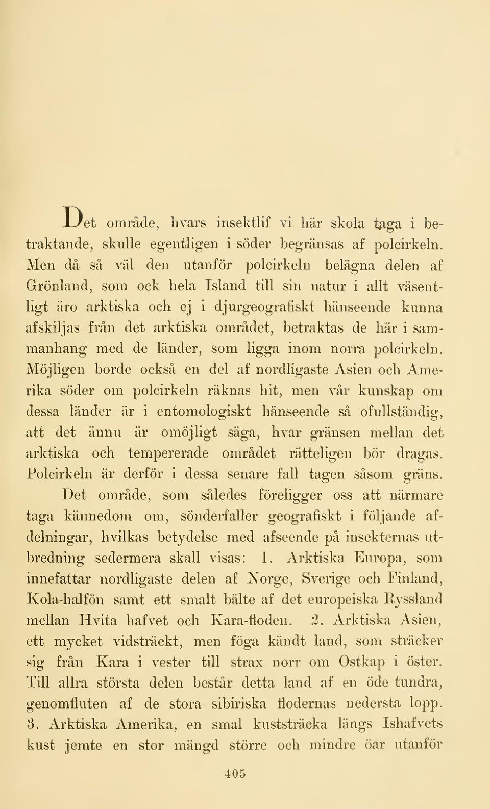 området, betraktas de här i sammanhang med de länder, som ligga inom norra polcirkeln.