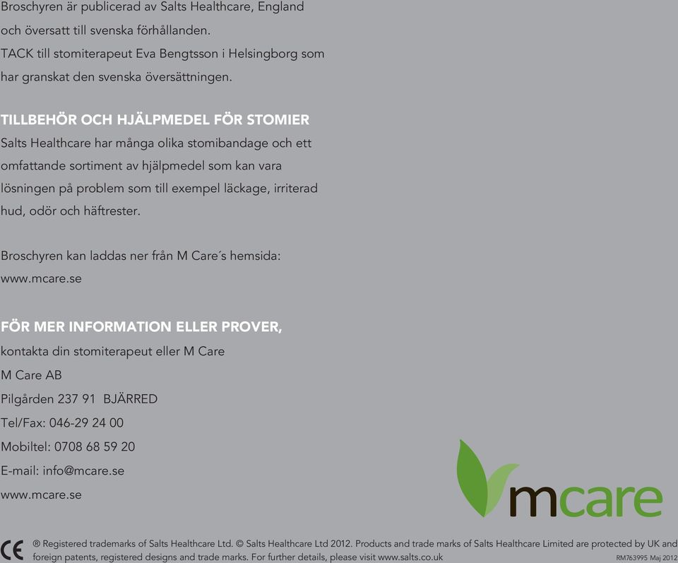 hud, odör och häftrester. Broschyren kan laddas ner från M Care s hemsida: www.mcare.