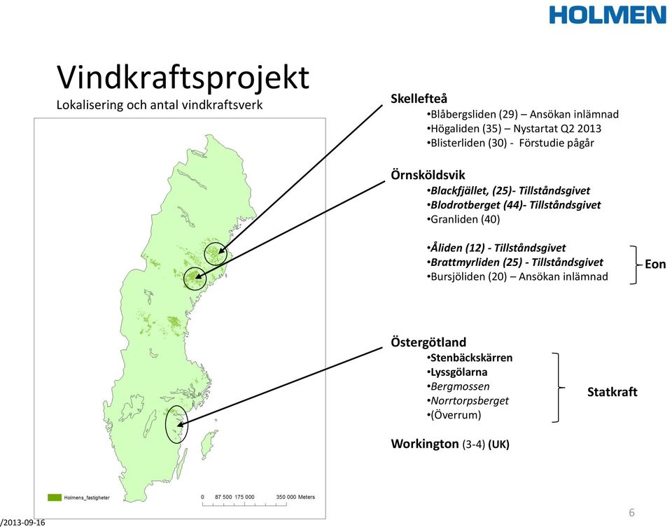 Tillståndsgivet Granliden (40) Åliden (12) - Tillståndsgivet Brattmyrliden (25) - Tillståndsgivet Bursjöliden (20) Ansökan