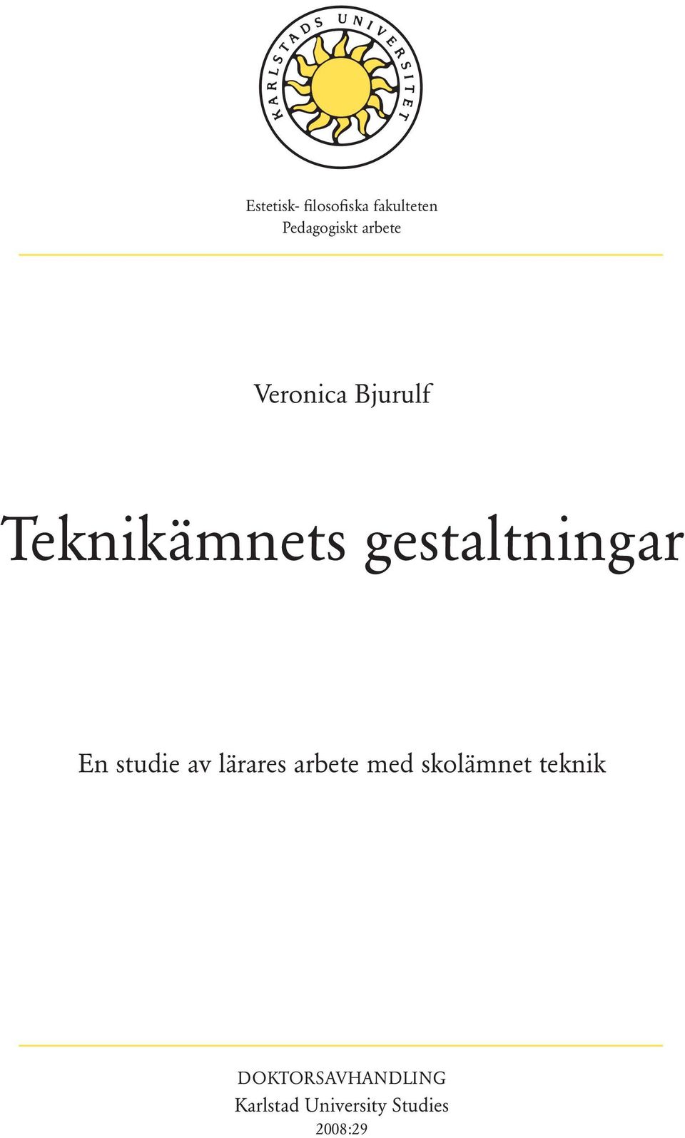 gestaltningar En studie av lärares arbete med