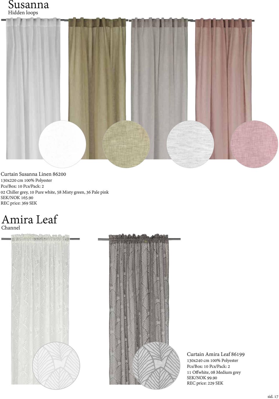 90 REC price: 369 SEK Amira Leaf Channel Curtain Amira Leaf 86199 130x240 cm 100%