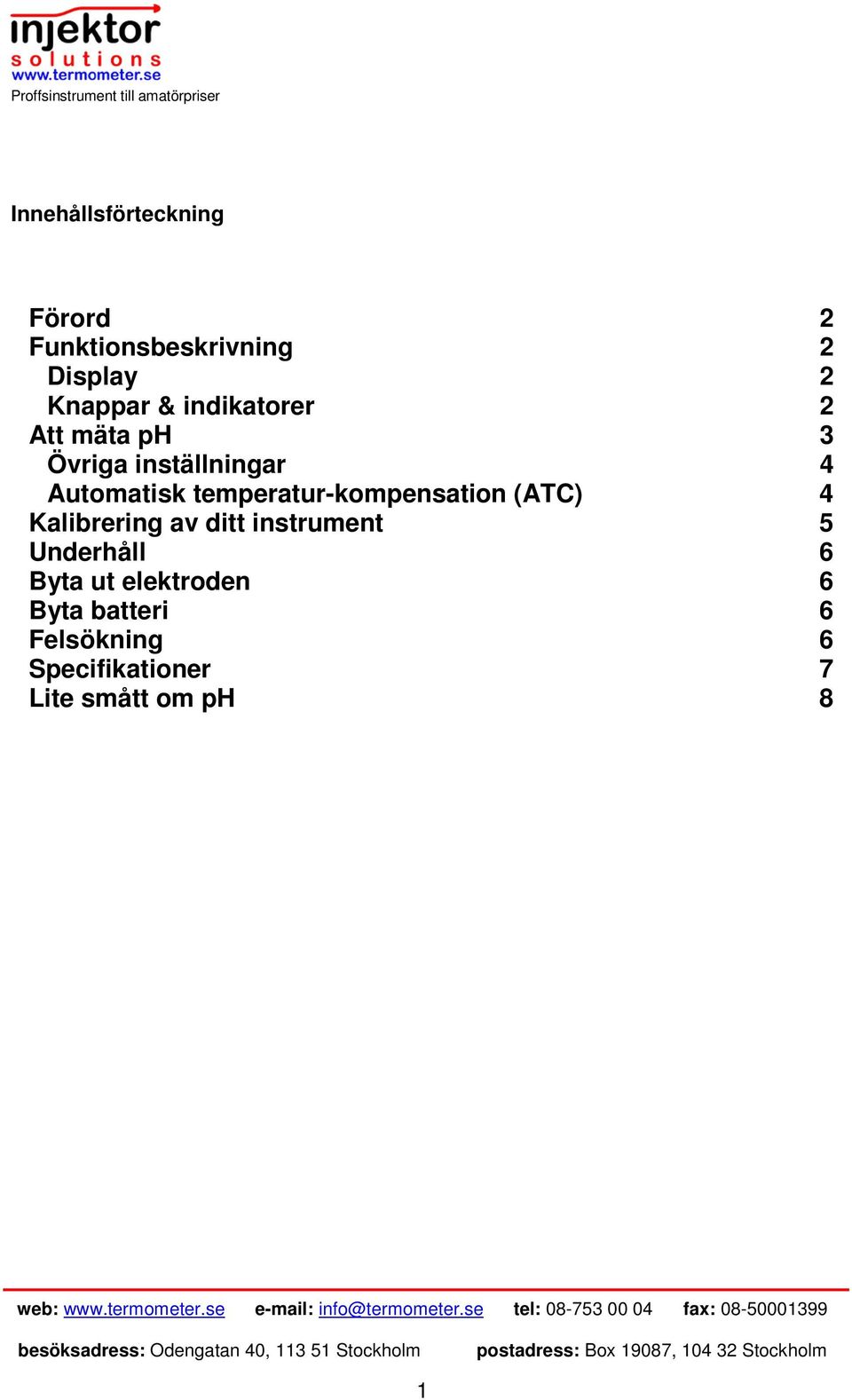 temperatur-kompensation (ATC) 4 Kalibrering av ditt instrument 5 Underhåll