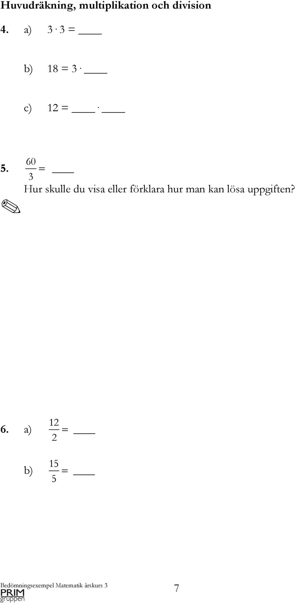 60 3 = Hur skulle du visa eller förklara