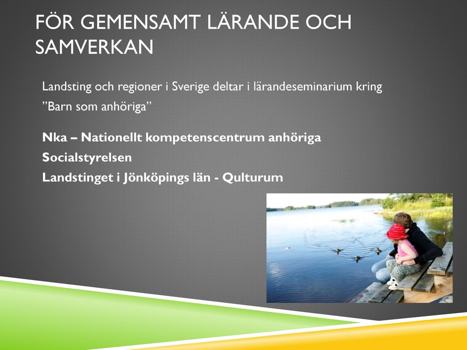 Barn som anhöriga Nka Nationellt kompetenscentrum