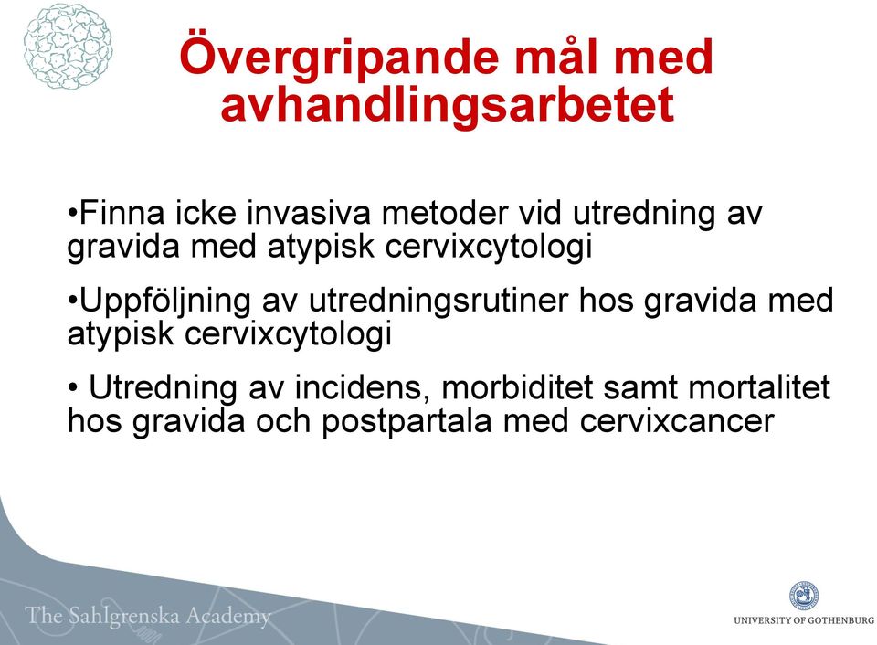 utredningsrutiner hos gravida med atypisk cervixcytologi Utredning av