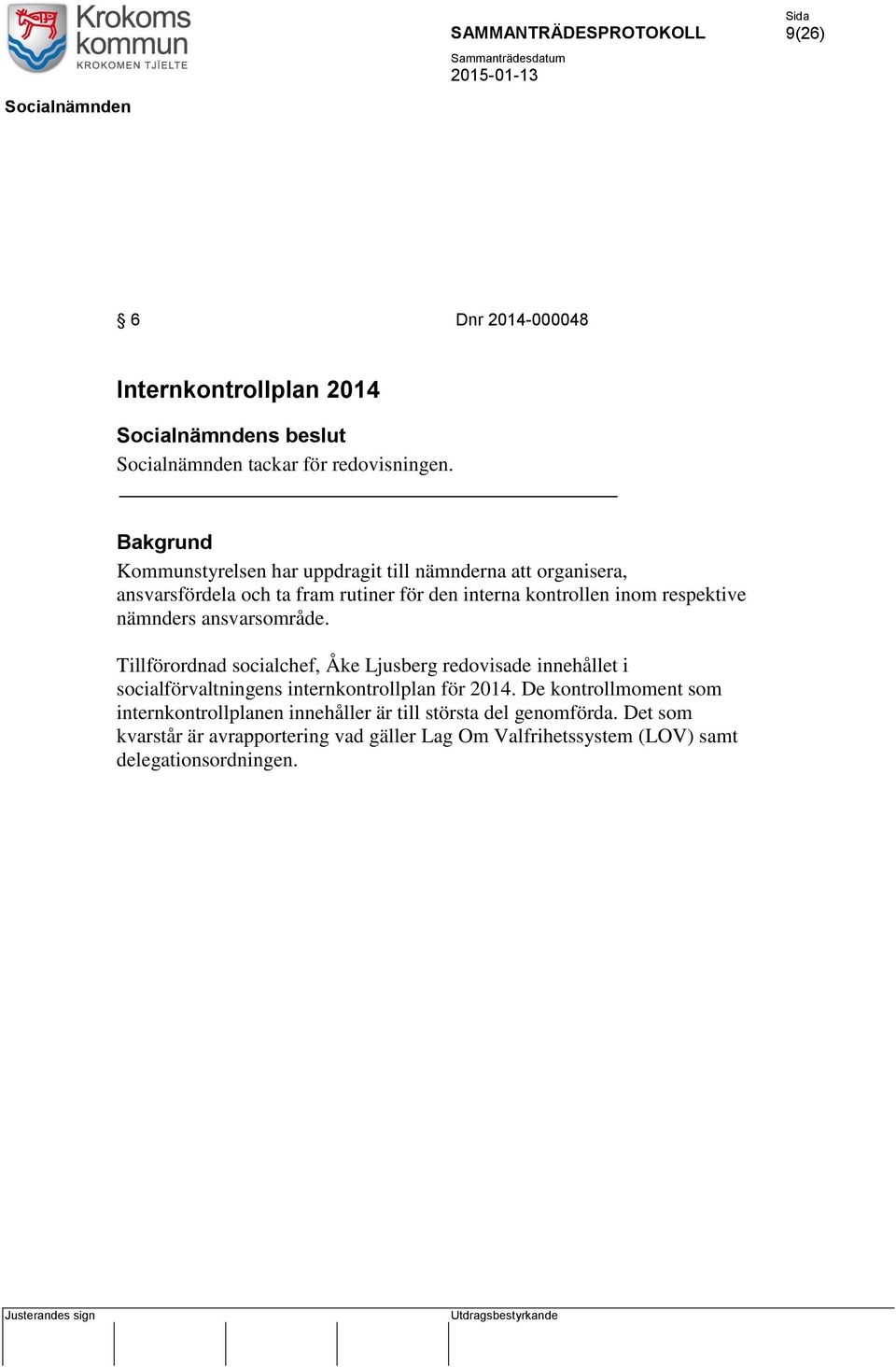 respektive nämnders ansvarsområde.