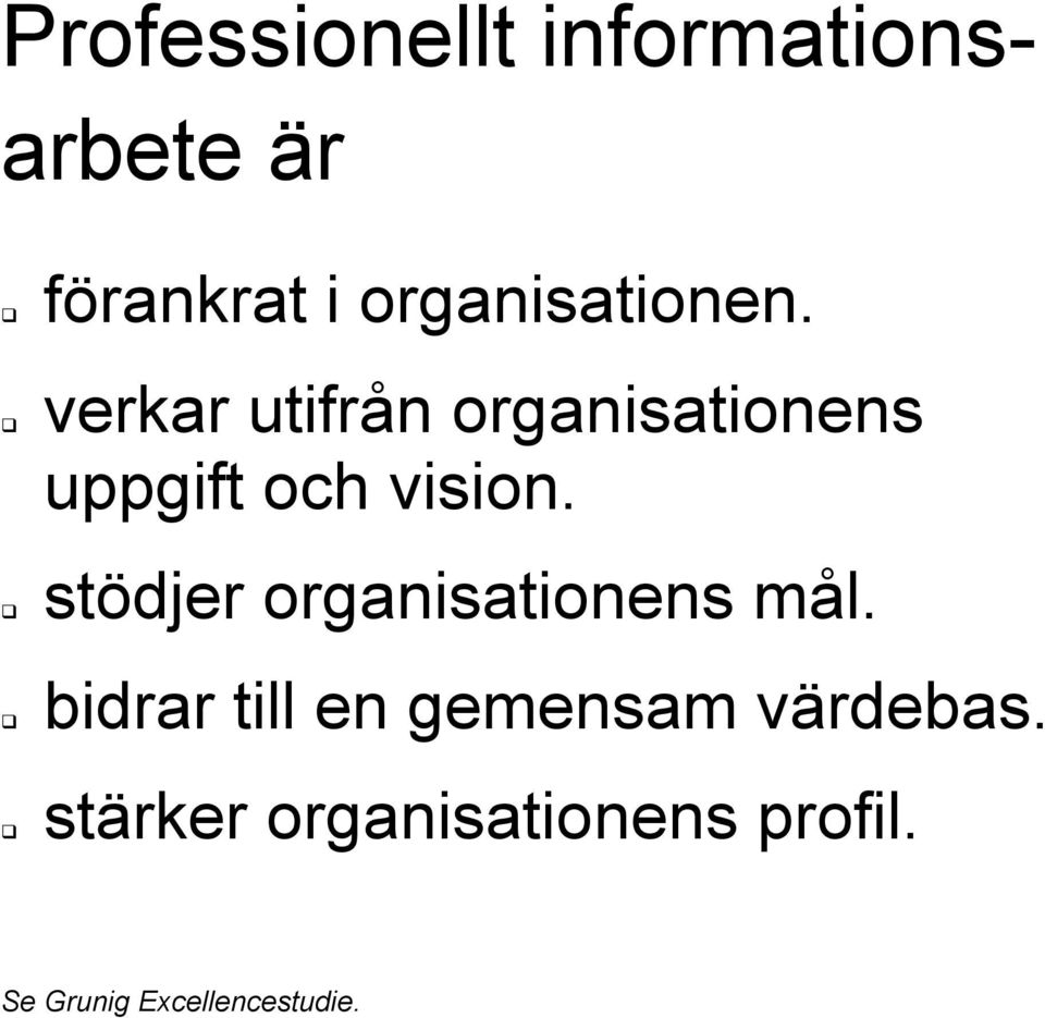 verkar utifrån organisationens uppgift och vision.