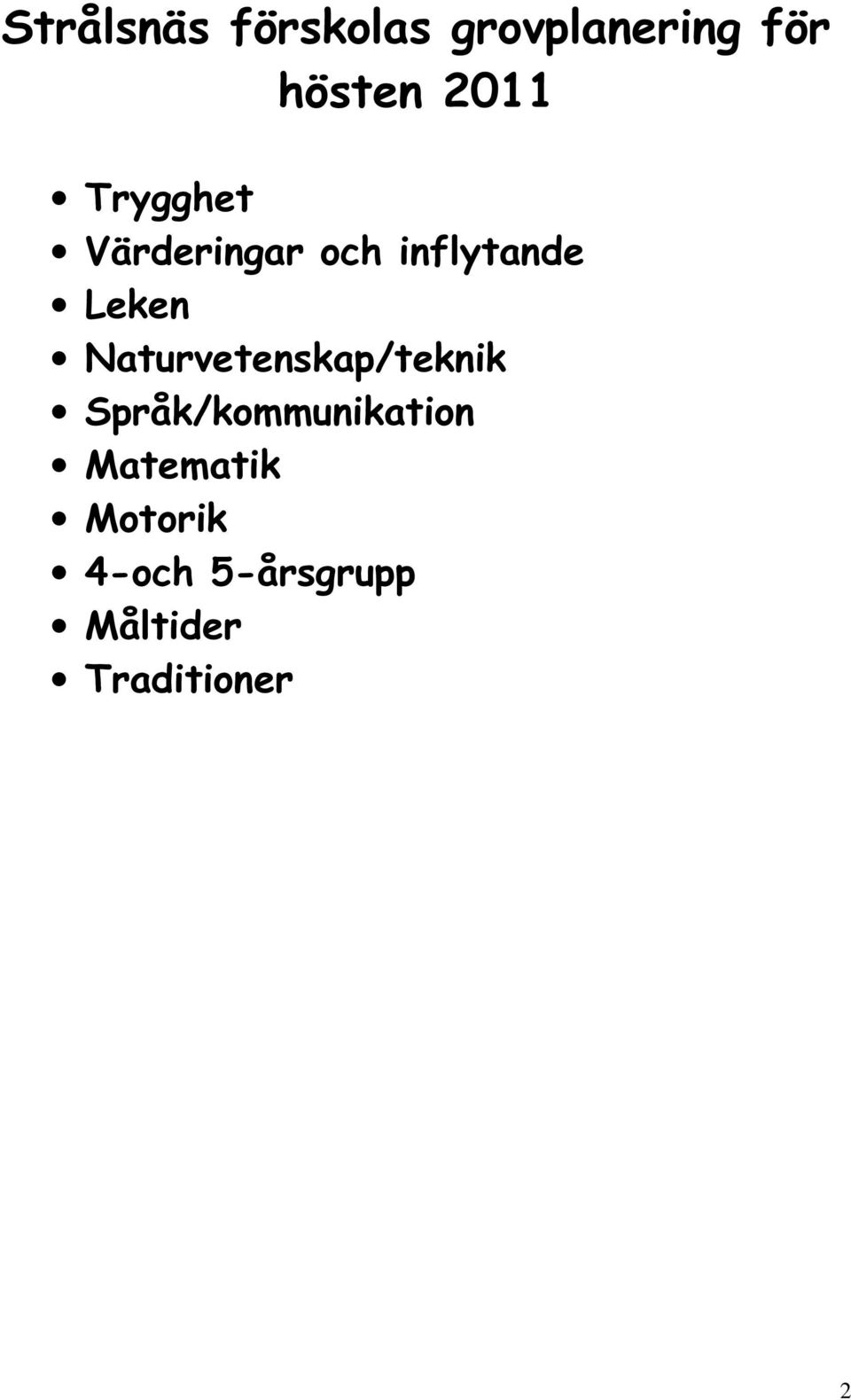 Naturvetenskap/teknik Språk/kommunikation