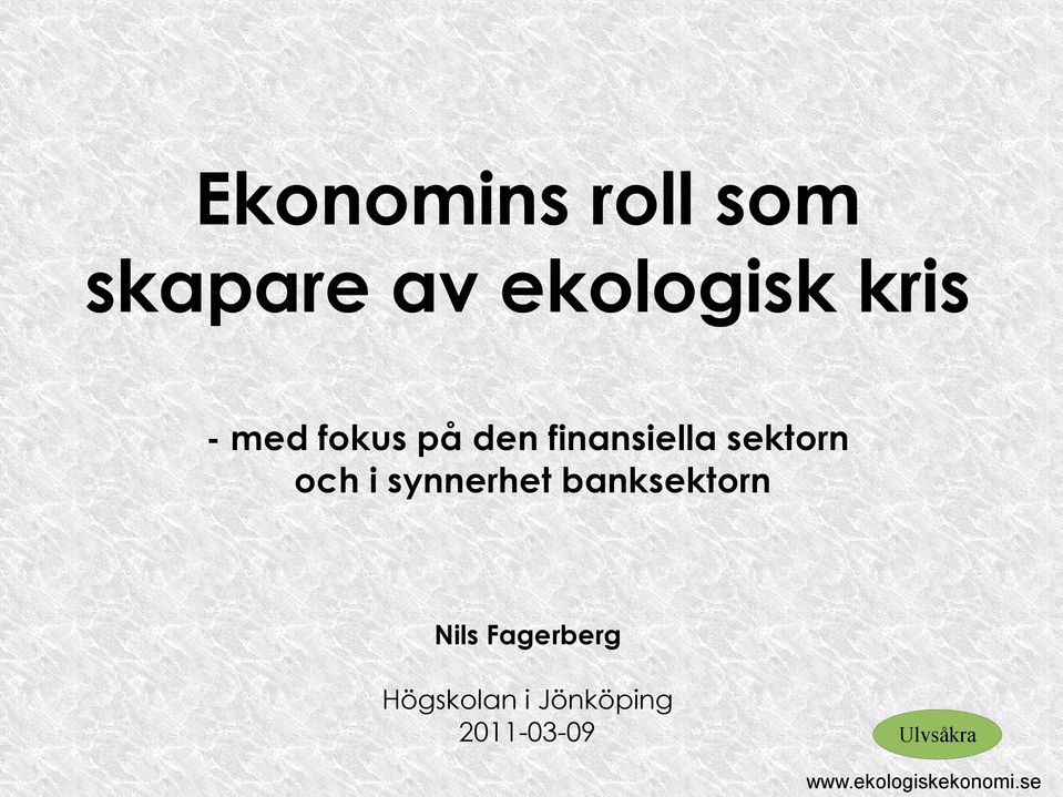 sektorn och i synnerhet banksektorn Nils