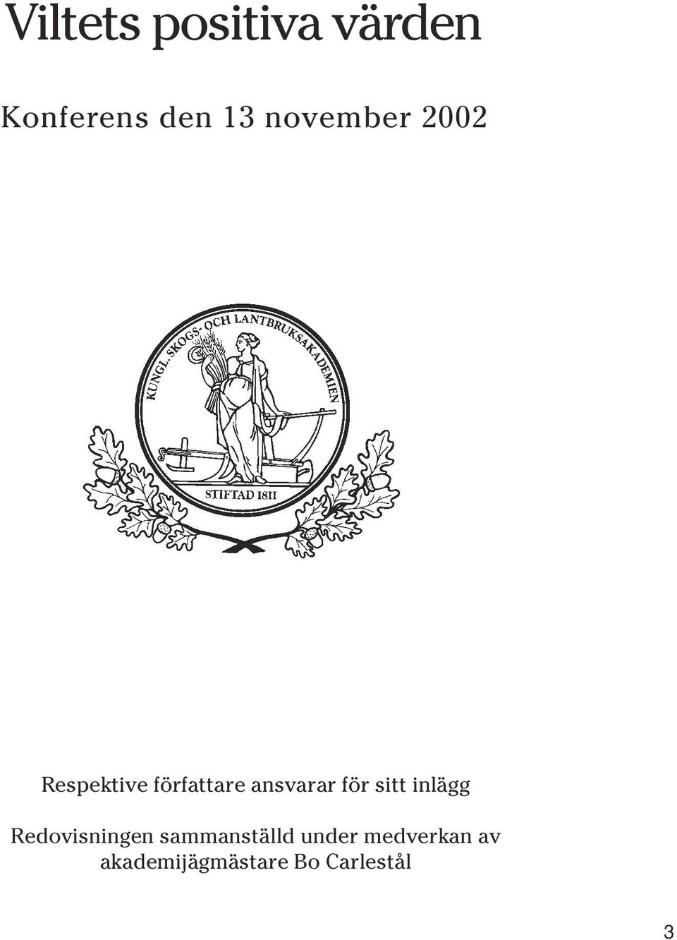 för sitt inlägg Redovisningen sammanställd