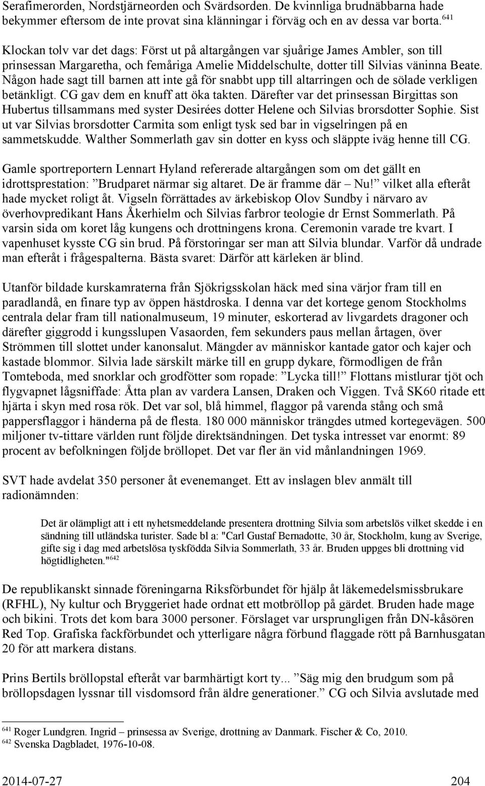 Någon hade sagt till barnen att inte gå för snabbt upp till altarringen och de sölade verkligen betänkligt. CG gav dem en knuff att öka takten.