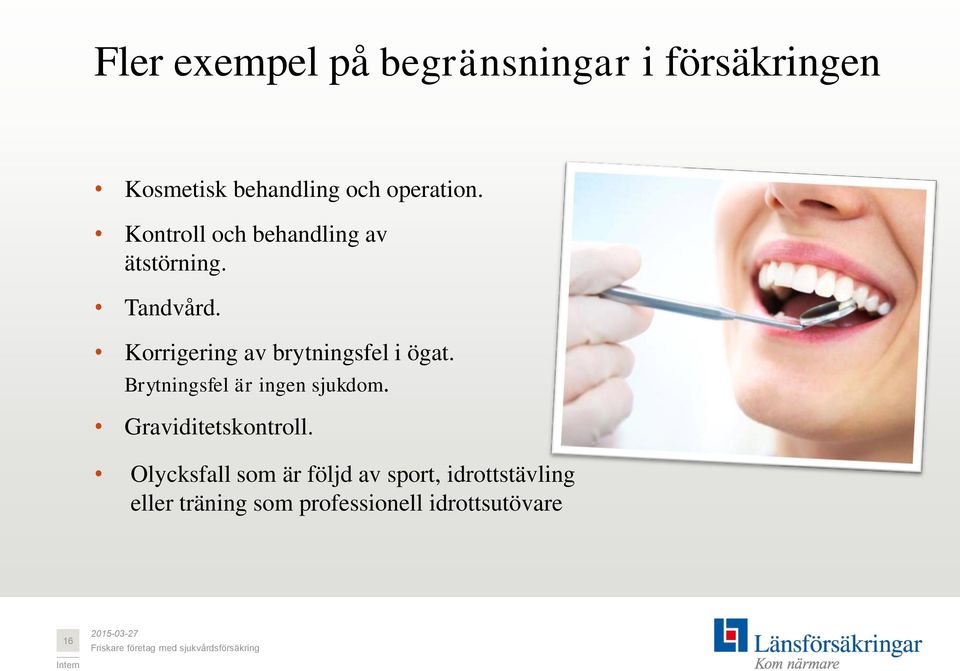 Korrigering av brytningsfel i ögat. Brytningsfel är ingen sjukdom.