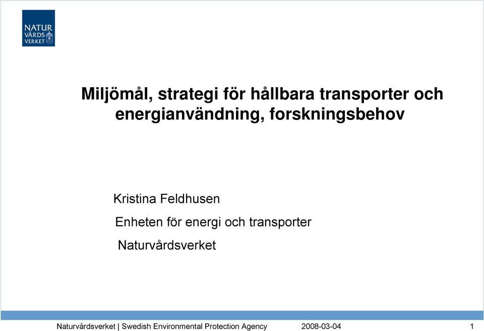 forskningsbehov Kristina Feldhusen