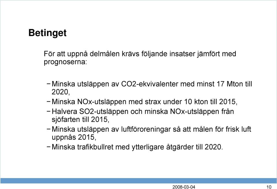 Halvera SO2-utsläppen och minska NOx-utsläppen från sjöfarten till 2015, Minska utsläppen av