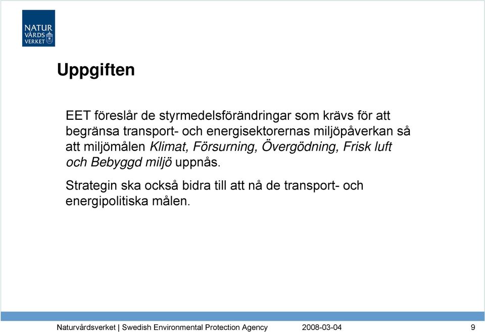 miljömålen Klimat, Försurning, Övergödning, Frisk luft och Bebyggd miljö