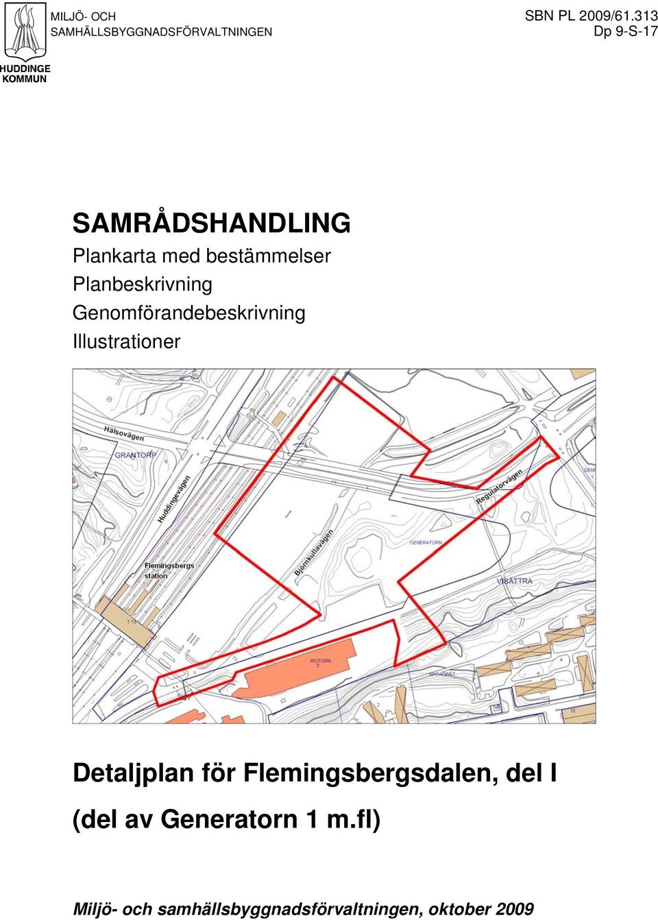 med bestämmelser Planbeskrivning Genomförandebeskrivning Illustrationer